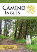 Camino Ingles : Ferrol to Santiago on Spain's English Way-9781947474215
