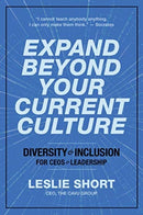 Expand Beyond Your Current Culture : Diversity and Inclusion for CEOs and Leadership-9781947540132