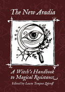 The New Aradia : A Witch's Handbook to Magical Resistance-9781947544161