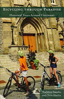 Bicycling through Paradise - Historical Rides Around Cincinnati-9781947602755
