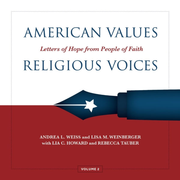 American Values, Religious Voices, Volume 2 - Letters of Hope from People of Faith-9781947602915