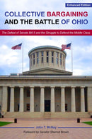 Collective Bargaining and the Battle for Ohio – The Defeat of Senate Bill 5 and the Struggle to Defend the Middle Class