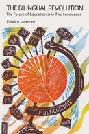 The Bilingual Revolution : The Future of Education is in Two Languages-9781947626003