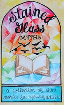 Stained Glass Myths : A Collection of Short Stories for Young Adults-9781947960350