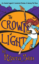 The Crown of Light : An Ancient Legend, a Lovestruck Heroine, a Journey for Peace-9781948016155