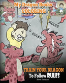 My Dragon Books Coloring - Train Your Dragon To Follow Rules : Children Coloring Activity Book With Fun, Cute, And Easy Dragon Coloring Pages.-9781948040495