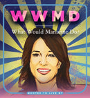 WWMD: What Would Marianne Do? : Quotes to Live By-9781948062541