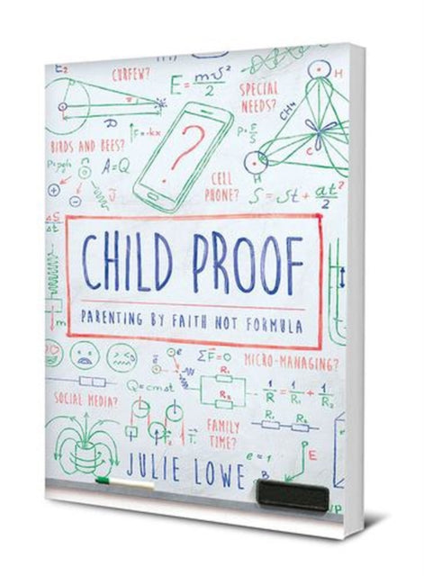 Child Proof – Parenting by Faith, Not Formula