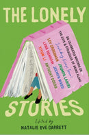 The Lonely Stories : 22 Celebrated Writers on the Joys & Struggles of Being Alone-9781948226608