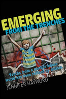 Emerging from the Trenches : Truths from a mother whose world has been refined by autism.-9781948261210