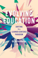 Evolving Education : Shifting to a Learner-Centered Paradigm-9781948334341