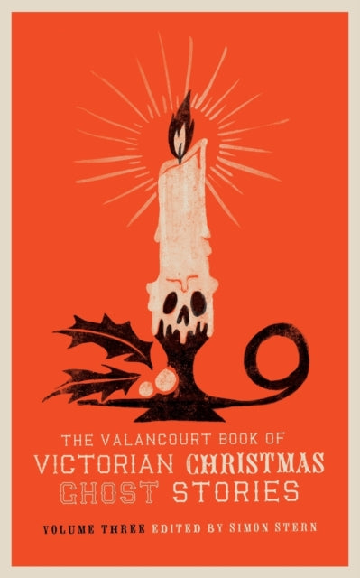 The Valancourt Book of Victorian Christmas Ghost Stories, Volume Three-9781948405201