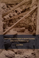 Destruction and Its Impact on Ancient Societies at the End of the Bronze Age-9781948488839
