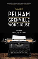 Pelham Grenville Wodehouse - Volume 1: This Is Jolly Old Fame-9781948585279