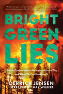 Bright Green Lies : How the Environmental Movement Lost Its Way and What We Can Do About It-9781948626392