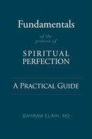 Fundamentals of the Process of Spiritual Perfection : A Practical Guide-9781948626613