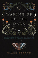 Waking Up to the Dark