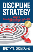 Discipline Strategy : A Guide to Making a Great Decision, Becoming Your Own Guru, and Accomplishing Your Goal-9781948677271