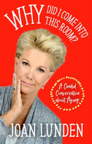Why Did I Come into This Room? : A Candid Conversation about Aging-9781948677295