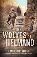 The Wolves of Helmand : A View from Inside the Den of Modern War-9781948677646