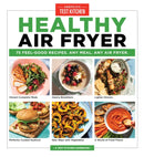 Healthy Air Fryer : 75 Feel-Good Recipes. Any Meal. Any Air Fryer-9781948703901
