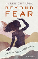 Beyond Fear : A Woman's Path to Enlightenment-9781948749947