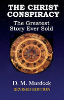 The Christ Conspiracy : The Greatest Story Ever Sold-9781948803229