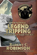 International Legend Tripping : Adventure Outside the Box-9781948803274