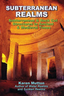 Subterranean Realms : Subterranean & Rock Cut Structures in Ancient & Medieval Times-9781948803434