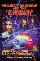 Project Rainbow and the Philadelphia Experiment : Morris K. Jessup and Us Navy Teleportation-9781948803717
