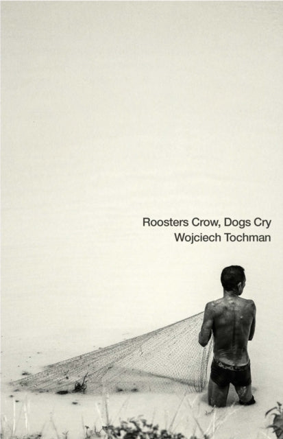 Roosters Crow, Dogs Cry-9781948830508