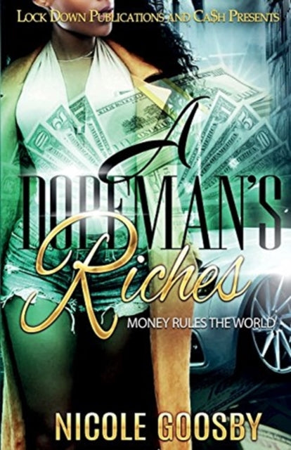 A Dopeman's Riches : Money Rules the World-9781948878838
