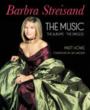 Barbra Streisand the Music, the Albums, the Singles-9781949024449