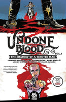 Undone By Blood : or The Shadow of a Wanted Man-9781949028447