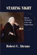 Staring Night : Queen Victoria's Late-Life Depression-9781949093551