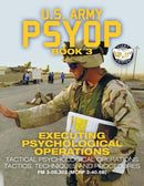 US Army PSYOP Book 3 - Executing Psychological Operations : Tactical Psychological Operations Tactics, Techniques and Procedures - Full-Size 8.5"x11" Edition - FM 3-05.302 (MCRP 3-40.6B)-9781949117103