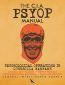 The CIA PSYOP Manual - Psychological Operations in Guerrilla Warfare : Updated 2017 Release - Newly Indexed - With Additional Material - Full-Size Edition-9781949117202