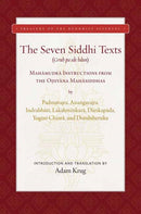 Seven Siddhi Texts : Foundational Mah?mudr? Instructions from the O?iy?na Mah?siddhas-9781949163254
