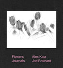 Alex Katz & Joe Brainard: Flowers Journals-9781949172867