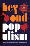 Beyond Populism : Angry Politics and the Twilight of Neoliberalism-9781949199468