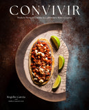 Convivir : Modern Mexican Cuisine in California's Wine Country-9781949480337