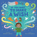If You Want to Make a Wish : A Picture Book-9781949480382