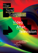 The New Television : Video After Television-9781949484113