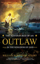 The Adventures of an Outlaw in the Kingdom of God-9781949563825
