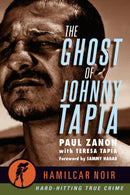 The Ghost of Johnny Tapia : -Hamilcar Noir True Crime Series-9781949590159