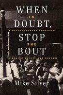 When In Doubt, Stop the Bout : A Revolutionary Approach to Boxing Safety and Reform-9781949590784