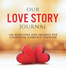 Our Love Story Journal : 138 Questions and Prompts for Couples to Complete Together-9781949781052