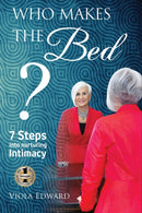 Who Makes the Bed? : 7 Steps into Nurturing Intimacy Beyond the Myths-9781949873474