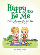 Happy to Be Me : Positive Affirmations for Little Kids-9781950170203