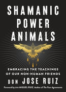 Shamanic Power Animals : Embracing the Teachings of Our Non-Human Friends-9781950253142